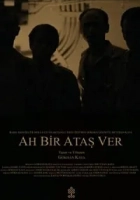 Ah Bir Ataş Ver 2018 Poster