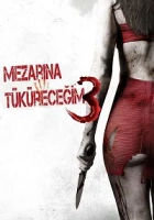 Mezarına Tüküreceğim 3 2015 Poster