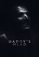 Daddy’s Head 2024 Poster