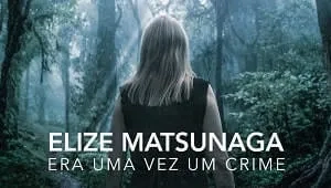 Elize Matsunaga: Era uma Vez um Crime 1. Sezon 1. Bölüm Banner