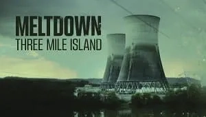 Meltdown: Three Mile Island 1. Sezon 1. Bölüm Banner