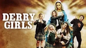 Derry Girls 1. Sezon 5. Bölüm Banner