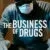 The Business of Drugs Small Poster